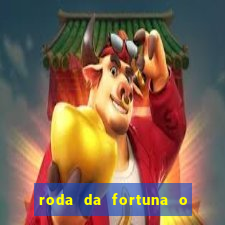 roda da fortuna o que ele sente por mim